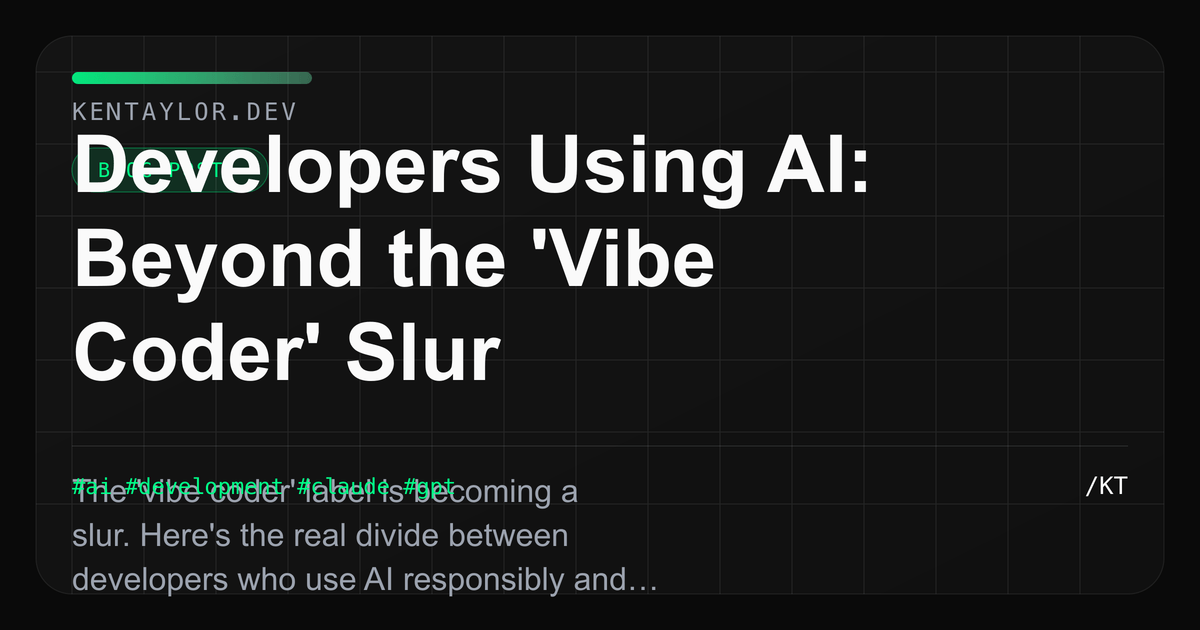 Developers Using AI: Beyond the 'Vibe Coder' Slur cover image